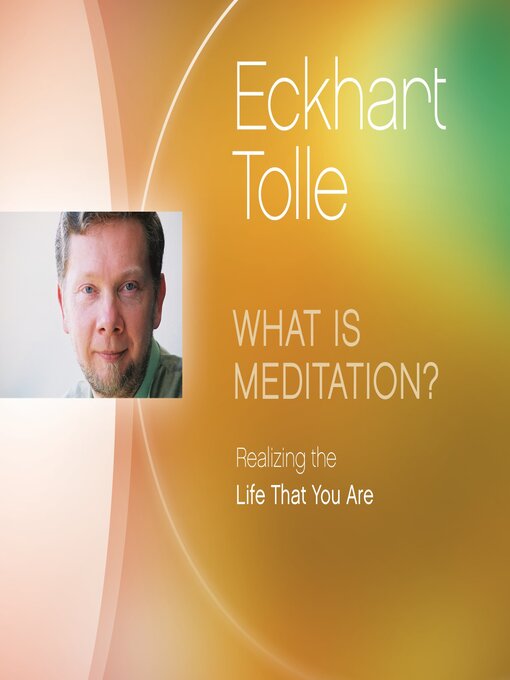 Title details for What Is Meditation? by Eckhart Tolle - Wait list
